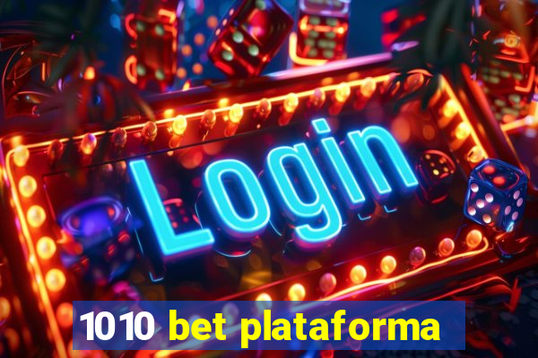 1010 bet plataforma